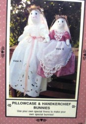 109 22'' HEIRLOOM PILLOWCASE BUNNY, 15'' HANKIE BUNNY PATTERN